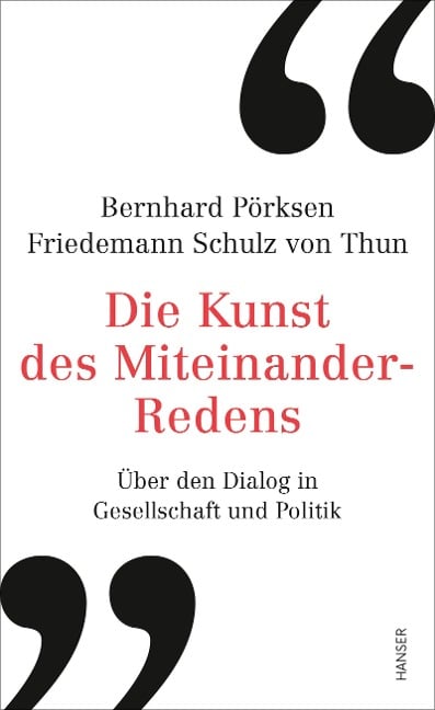 Die Kunst des Miteinander-Redens - Bernhard Pörksen, Friedemann Schulz Von Thun