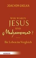 Wer waren Jesus und Muhammad? - Joachim Gnilka