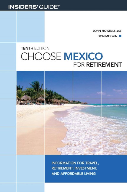 Choose Mexico for Retirement - John Howells, Don Merwin