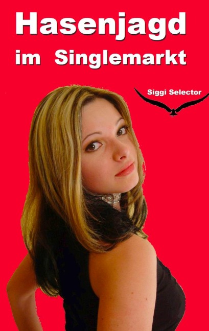Hasenjagd im Singlemarkt - Siggi Selector
