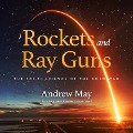 Rockets and Ray Guns Lib/E: The Sci-Fi Science of the Cold War - Andrew May