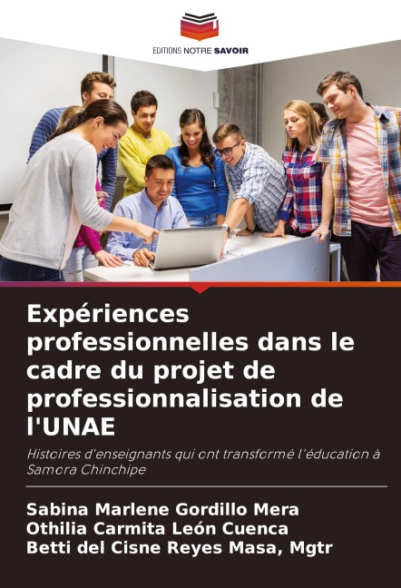 Expériences professionnelles dans le cadre du projet de professionnalisation de l'UNAE - Sabina Marlene Gordillo Mera, Othilia Carmita León Cuenca, Mgtr Reyes Masa
