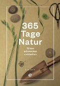 Cover-Bild zum Titel '365 Tage Natur: fühlen, schmecken, entdecken' von 'Anna Carlile'