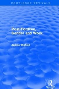 Post-Fordism, Gender and Work - Andrea Wigfield