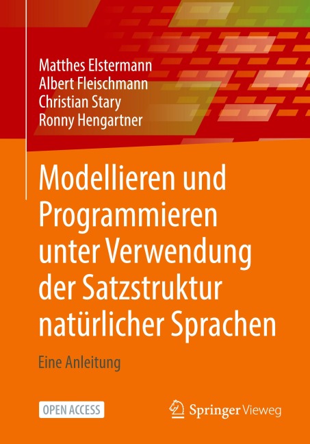 Modellieren und Programmieren unter Verwendung der Satzstruktur natürlicher Sprachen - Matthes Elstermann, Ronny Hengartner, Christian Stary, Albert Fleischmann