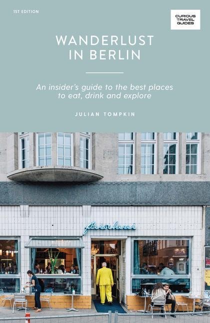 Wanderlust in Berlin - Julian Tompkin