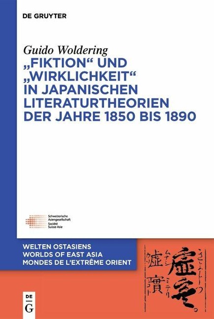 'Fiktion' und 'Wirklichkeit' in japanischen Literaturtheorien der Jahre 1850 bis 1890 - Guido Woldering