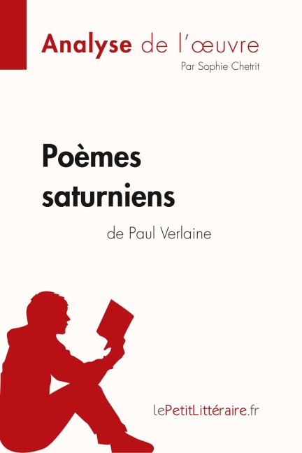Poèmes saturniens de Paul Verlaine (Analyse de l'oeuvre) - Lepetitlitteraire, Sophie Chetrit
