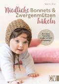 Cover-Bild zum Titel 'Niedliche Bonnets und Zwergenmützen häkeln' von 'Babette Ulmer'