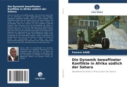 Cover-Bild zum Titel 'Die Dynamik bewaffneter Konflikte in Afrika südlich der Sahara' von 'Famara Sane'