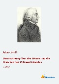 Untersuchung über das Wesen und die Ursachen des Volkswohlstandes - Adam Smith