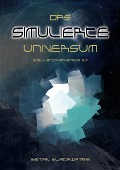 Cover-Bild zum Titel 'Das Simulierte Universum' von 'Bryan Blackwater'