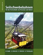 Seilschwebebahnen für den Fernverkehr von Personen und Gütern - M. Buhle, G. Dieterich, Hans Wettich, Albert Pietrkowski