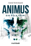 Cover-Bild zum Titel 'Animus' von 'Astrid Schwikardi'