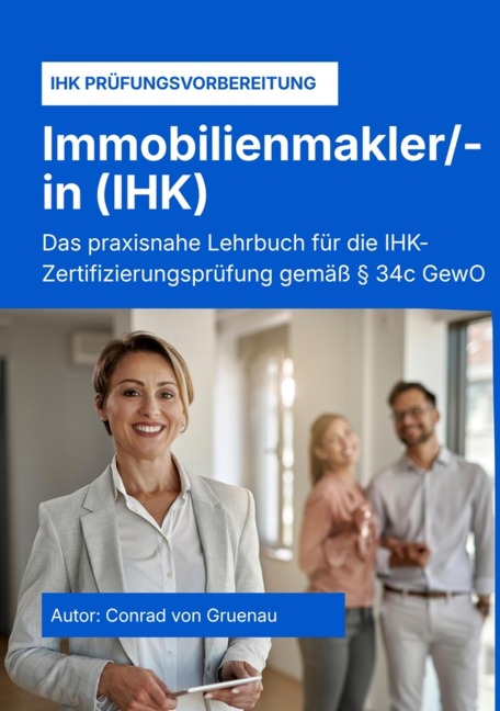 Der zertifizierte Immobilienmakler - Teil 1 - Conrad von Gruenau