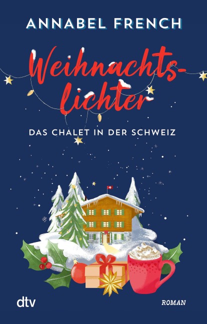 Weihnachtslichter - Das Chalet in der Schweiz - Annabel French