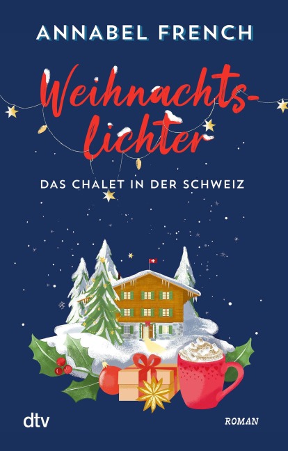 Weihnachtslichter - Das Chalet in der Schweiz - Annabel French