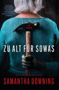 Cover-Bild zum Titel 'Zu alt für sowas' von 'Samantha Downing'