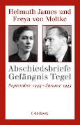 Abschiedsbriefe Gefängnis Tegel - Helmuth James von Moltke, Freya Von Moltke