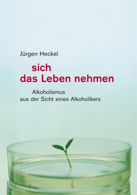 Sich das Leben nehmen - Jürgen Heckel