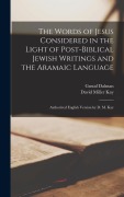 Cover-Bild zum Titel 'The Words of Jesus Considered in the Light of Post-Biblical Jewish Writings and the Aramaic Language' von 'Gustaf Dalman, David Miller Kay'