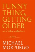 Cover-Bild zum Titel 'Funny Thing, Getting Older' von 'Michael Morpurgo'