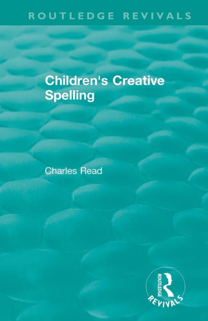 Children's Creative Spelling - Charles Read
