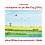 Cover-Bild zum Titel 'Komm mit, wir suchen das Glück' von 'Claus Haeser'