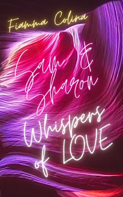 Whispers of Love - Sam und Sharon - Fiamma Colina