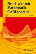 Mathematik für Ökonomen - Philipp C. Wichardt, Frank Riedel
