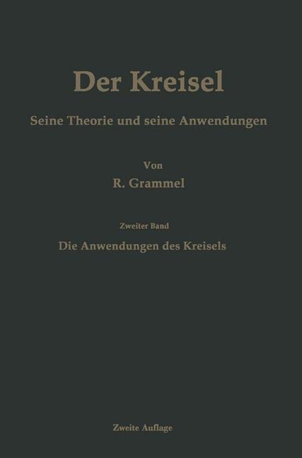 Der Kreisel Seine Theorie und seine Anwendungen - Richard Grammel