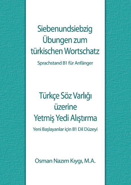 Siebenundsiebzig Übungen zum türkischen Wortschatz - Osman Nazim Kiygi