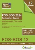 Abiturprüfung FOS/BOS Bayern 2024 Mathematik Technik 12. Klasse - 