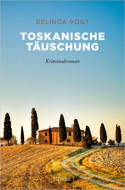 Toskanische Täuschung - Belinda Vogt