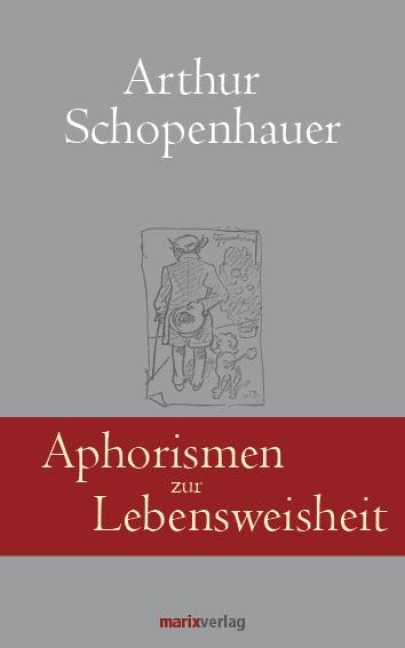 Aphorismen zur Lebensweisheit - Arthur Schopenhauer
