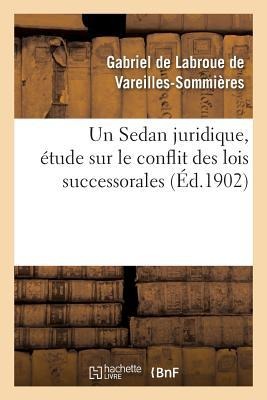 Un Sedan juridique, étude sur le conflit des lois successorales - Gabriel de Labro de Vareilles-Sommières