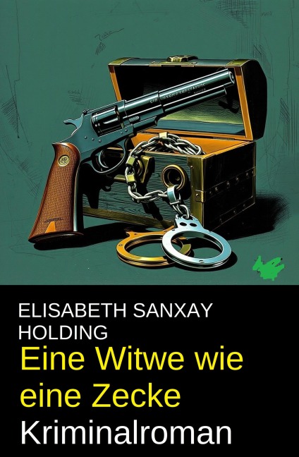 Eine Witwe wie eine Zecke: Kriminalroman - Elisabeth Sanxay Holding
