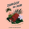 Cover-Bild zum Titel 'Zurück zu Mir' von 'Laura Malina Seiler'
