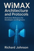 Cover-Bild zum Titel 'WiMAX Architecture and Protocols' von 'Richard Johnson'