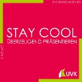 Cover-Bild zum Titel 'Stay cool - überzeugend präsentieren' von 'Jens Starke-Wuschko'