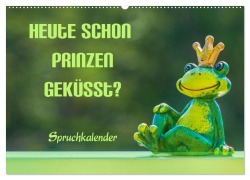 Heute schon Prinzen geküsst? Spruchkalender (Wandkalender 2026 DIN A2 quer), CALVENDO Monatskalender - Liselotte Brunner-Klaus