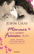 Männer sind anders. Frauen auch. - John Gray