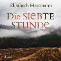 Cover-Bild zum Titel 'Die siebte Stunde: Joachim Vernau 2 - Kriminalroman' von 'Elisabeth Herrmann'