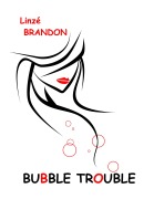 Cover-Bild zum Titel 'Bubble Trouble' von 'Linzé Brandon'