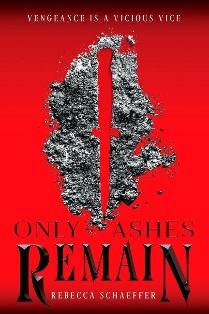 Only Ashes Remain - Rebecca Schaeffer