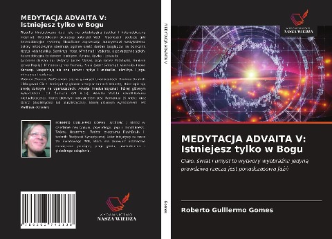 MEDYTACJA ADVAITA V: Istniejesz tylko w Bogu - Roberto Guillermo Gomes