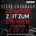 Cover-Bild zum Titel 'Zu wenig Zeit zum Sterben' von 'Steve Cavanagh'