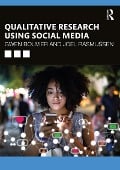 Cover-Bild zum Titel 'Qualitative Research Using Social Media' von 'Gwen Bouvier, Joel Rasmussen'