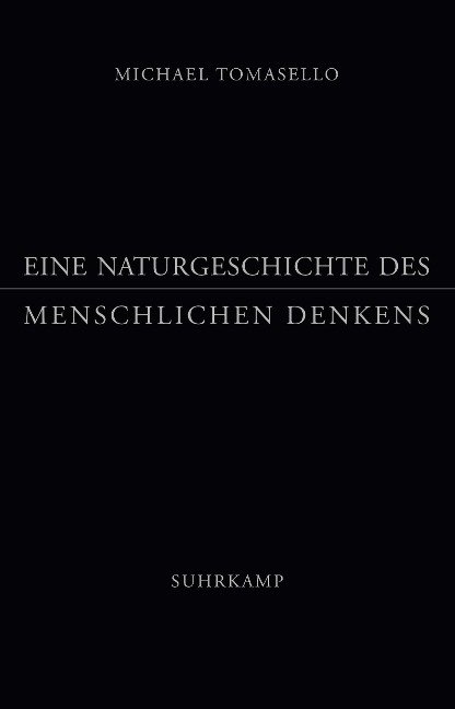 Eine Naturgeschichte des menschlichen Denkens - Michael Tomasello