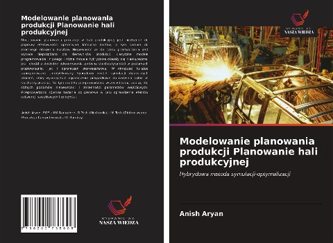 Modelowanie planowania produkcji Planowanie hali produkcyjnej - Anish Aryan